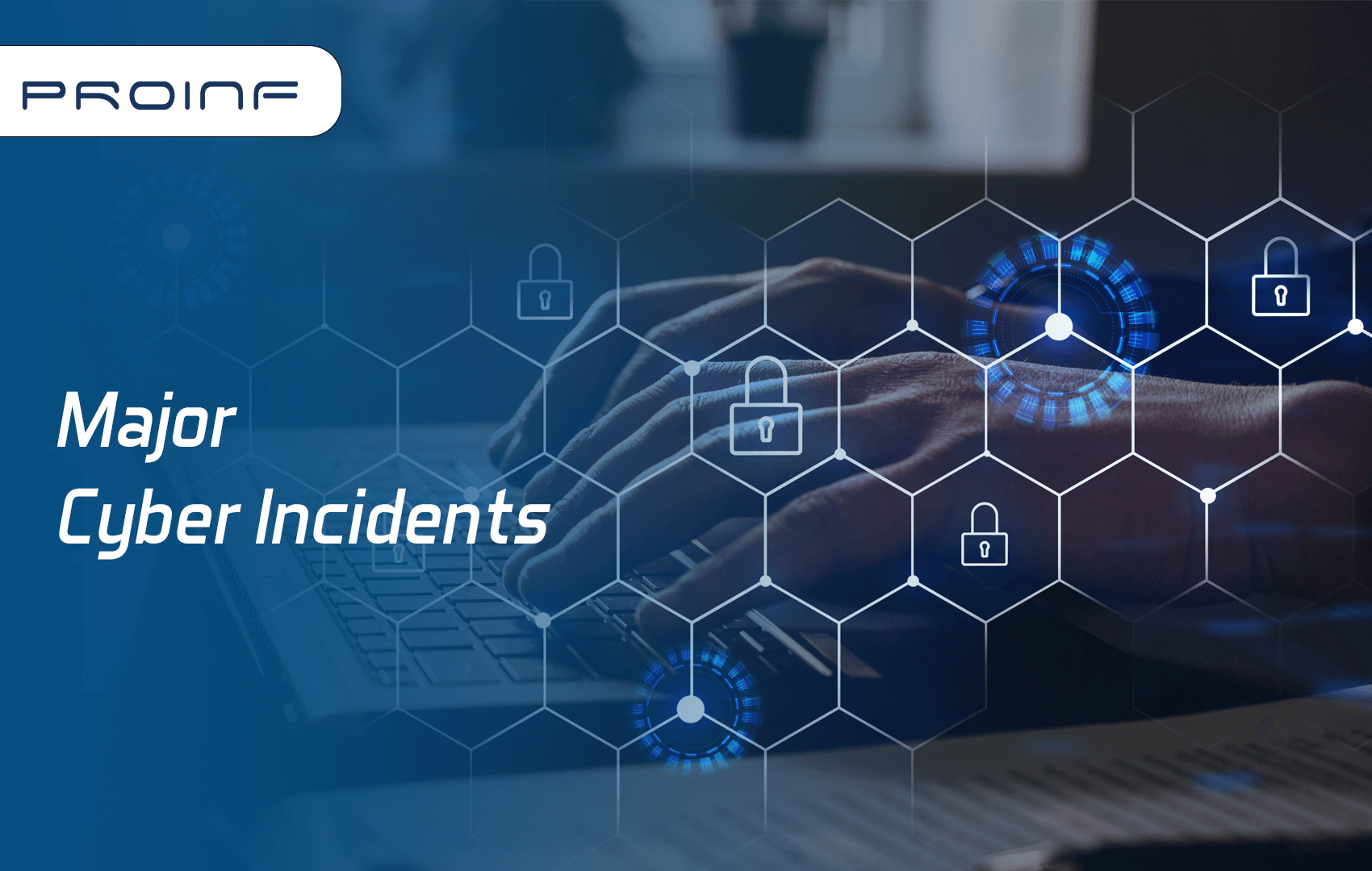 Major Cyber Incidents